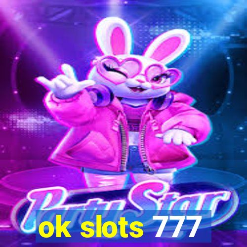 ok slots 777